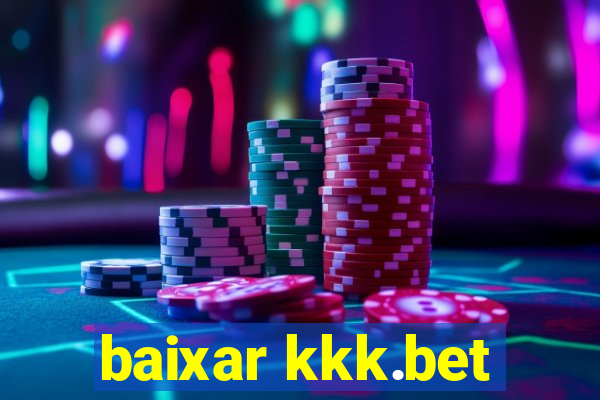baixar kkk.bet